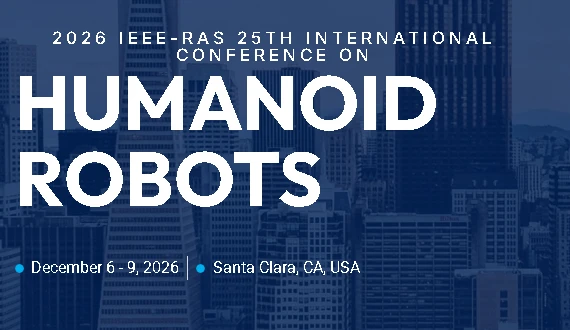 IEEE Humanoids 2026:双足机器人革命席卷硅谷