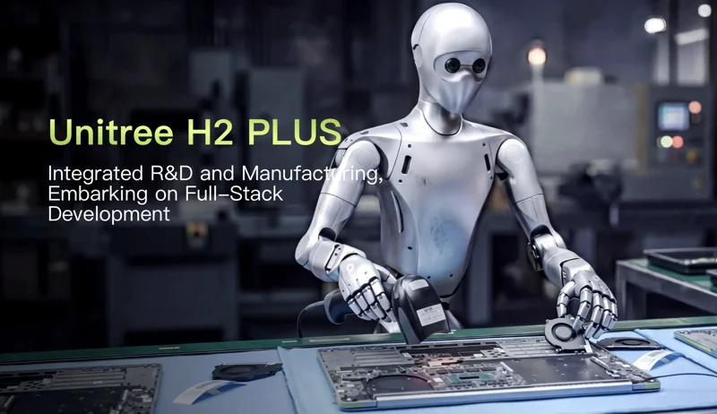 Unitree H2 Plus 人形机器人换装 NVIDIA Jetson Thor 强大大脑